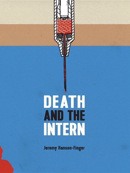 Title details for Death and the Intern by Jeremy Hanson-Finger - Available